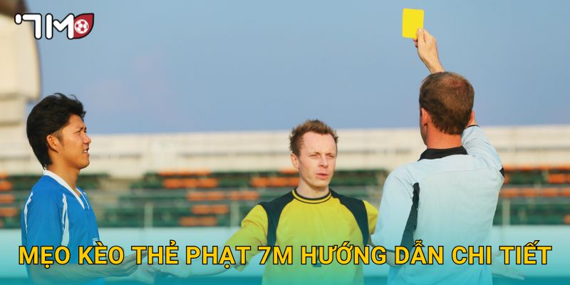 Mẹo kèo thẻ phạt 7m và bí quyết thắng cược hiệu quả 2 Mẹo kèo thẻ phạt 7m hướng dẫn chi tiết